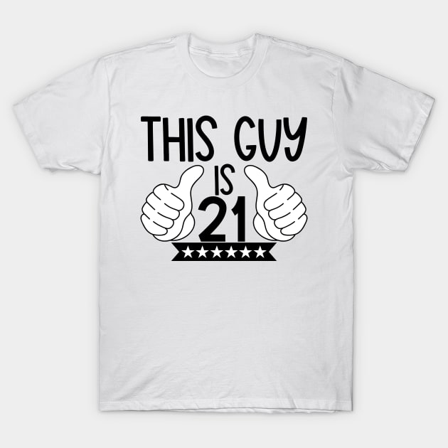 This guy is 21 T-Shirt by Coral Graphics